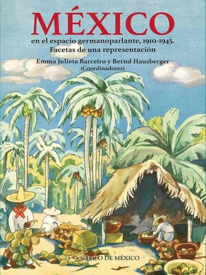 cover image of México en el espacio germanoparlante, 1910-1945. Facetas de una representación